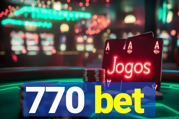 770 bet